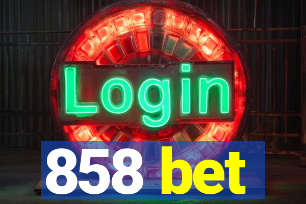 858 bet